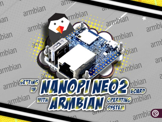 آموزش راه اندازی برد NanoPi NEO2 با سیستم عامل Armbian