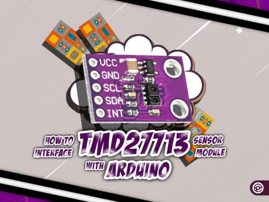 آموزش راه‌اندازی ماژول سنسور TMD27713 با آردوینو